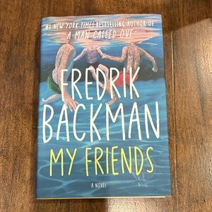 Frederik Backman My Friends A Novel
